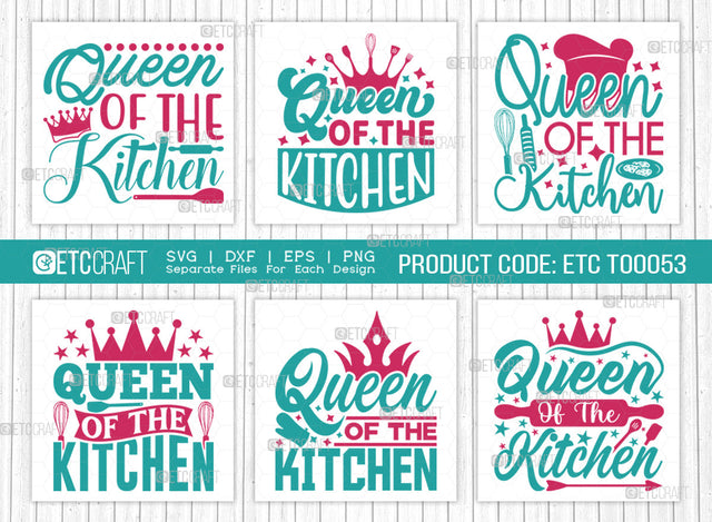 Queen Of The Kitchen SVG Bundle | Kitchen Decoration Svg | Cooking Mom Svg | Chef Cap Svg | Kitchen Quotes | ETC T00053 SVG ETC Craft 