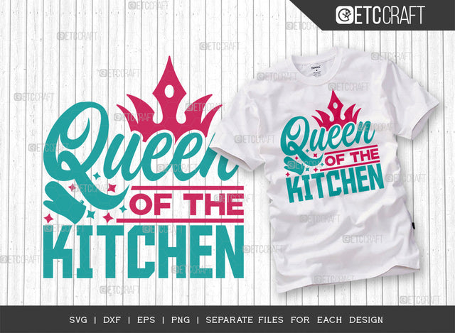 Queen Of The Kitchen SVG Cut File | Kitchen Decoration Svg | Cooking Mom Svg | Chef Cap Svg | Kitchen Quotes | ETC T00053 SVG ETC Craft 