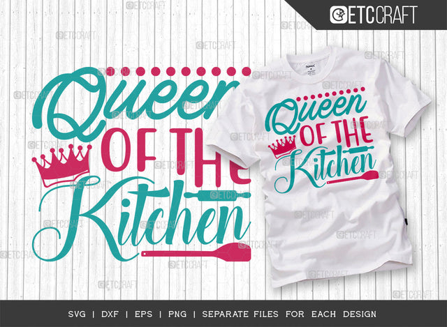 Queen Of The Kitchen SVG Cut File | Kitchen Decoration Svg | Cooking Mom Svg | Chef Cap Svg | Kitchen Quotes | ETC T00053 SVG ETC Craft 