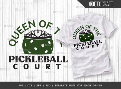 Queen Of The Pickleball Court SVG Cut File, Pickleball Svg, Sports Svg, Pickleball Game Svg, Pickleball Tshirt Design, Pickleball Quotes, ETC T00197 SVG ETC Craft 