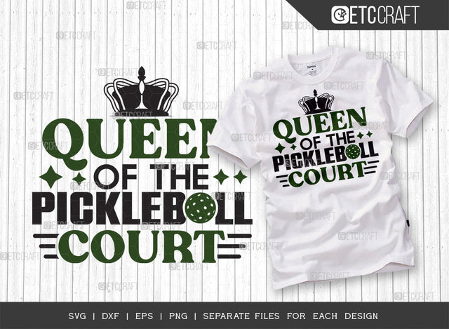 Queen Of The Pickleball Court SVG Cut File, Pickleball Svg, Sports Svg, Pickleball Game Svg, Pickleball Tshirt Design, Pickleball Quotes, ETC T00197 SVG ETC Craft 