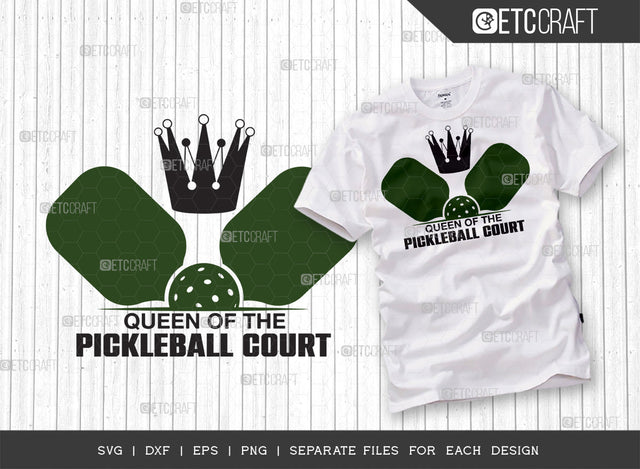 Queen Of The Pickleball Court SVG Cut File, Pickleball Svg, Sports Svg, Pickleball Game Svg, Pickleball Tshirt Design, Pickleball Quotes, ETC T00197 SVG ETC Craft 