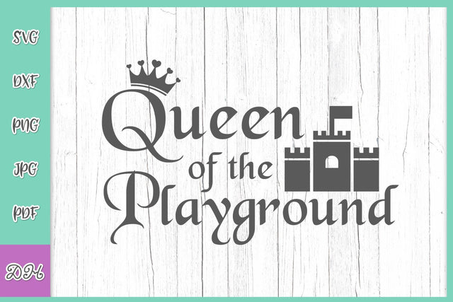 Queen of The Playground Funny Toddler Girl Sign Sarcastic Kindergarten Saying Kids SVG DXF PNG PDF JPG SVG Digitals by Hanna 