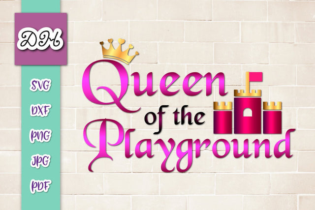 Queen of The Playground Print & Cut File SVG Digitals by Hanna 
