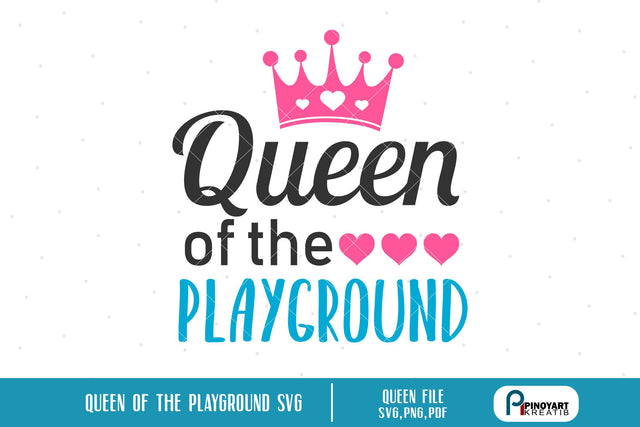 Queen of the Playground Svg SVG Pinoyart Kreatib 