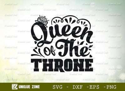 Queen Of the Throne | Queen | Crown | Heart | The Throne | T-shirt Design SVG Unique Zone 