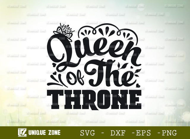 Queen Of the Throne | Queen | Crown | Heart | The Throne | T-shirt Design SVG Unique Zone 