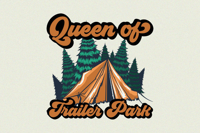 Queen of Trailer Park Sublimation Sublimation Rupkotha 