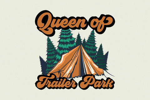 Queen of Trailer Park Sublimation Sublimation Rupkotha 