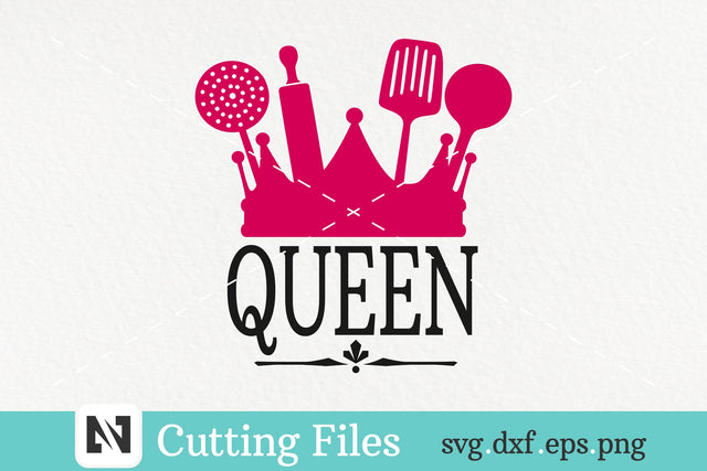 Queen Svg, Kitchen Svg, Kitchen Queen Svg, Cooking Svg SVG Pinoyart Kreatib 