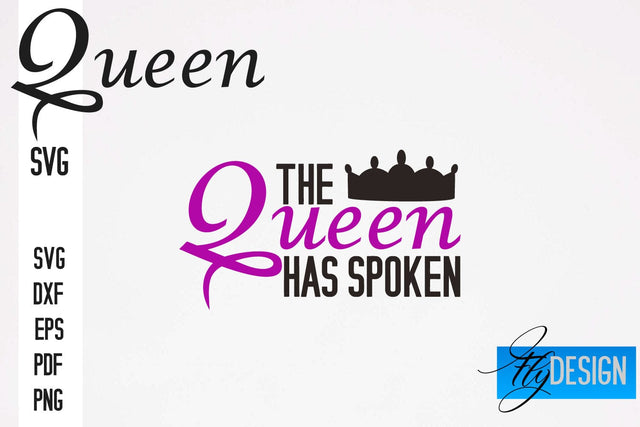 Queen SVG Quotes | Queen Design | Queen Sayings Design SVG Fly Design 