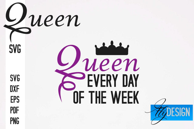 Queen SVG Quotes | Queen Design | Queen Sayings Design SVG Fly Design 