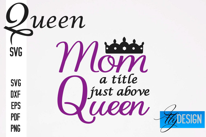 Queen SVG Quotes | Queen Design | Queen Sayings Design SVG Fly Design 