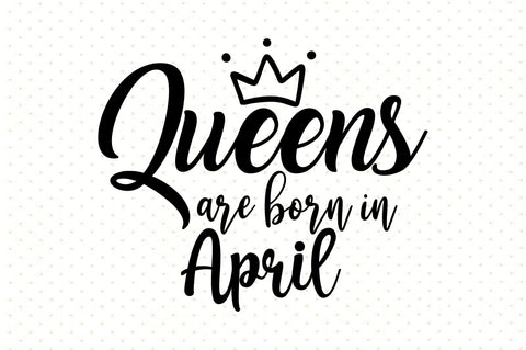 queens are born in april svg SVG orpitasn 