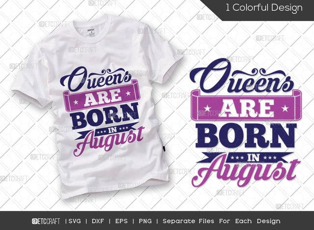 Queens Are Born In August SVG Cut File | Women Born In August Svg | August Birthday Svg | August Girl Svg | Tshirt Design SVG ETC Craft 