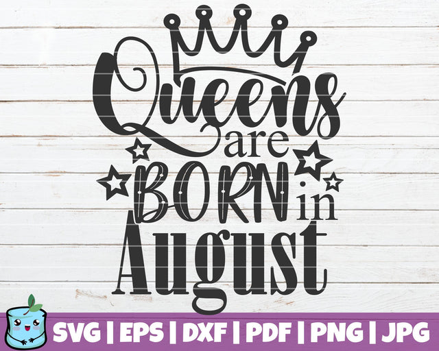 Queens Are Born In August SVG MintyMarshmallows 