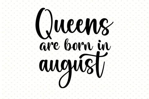 queens are born in august SVG orpitasn 