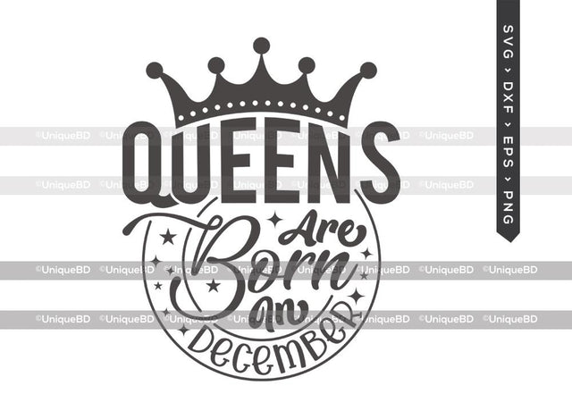 Queens Are Born In December SVG | Queens are Born Svg | Birthday Queen Svg | Birthday Girl Svg | December Birthday | Birthday Month Svg | Birthday Quotes Svg | Birthday Shirt SVG ETC Craft 