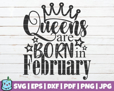 Queens Are Born In February SVG MintyMarshmallows 