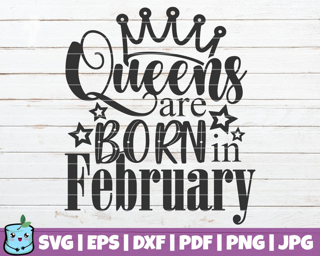 Queens Are Born In February SVG MintyMarshmallows 