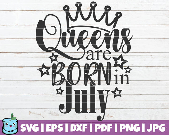 Queens Are Born In July SVG MintyMarshmallows 