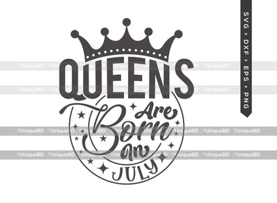 Queens Are Born In July SVG | Queens are Born Svg | Birthday Queen Svg | Birthday Girl Svg | July Birthday | Birthday Month Svg | Birthday Quotes Svg | Birthday Shirt SVG ETC Craft 