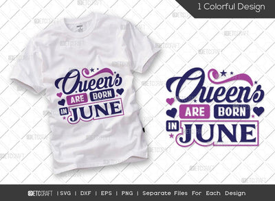 Queens Are Born In June SVG Cut File | Women Born In June Svg | June Birthday Svg | June Girl Svg | Tshirt Design SVG ETC Craft 