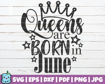 Queens Are Born In June SVG MintyMarshmallows 