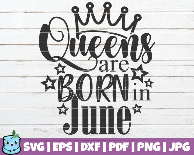 Queens Are Born In June SVG MintyMarshmallows 