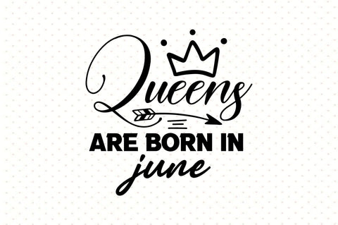 queens are born in june SVG orpitasn 