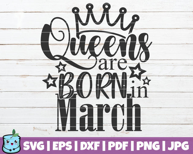 Queens Are Born In March SVG MintyMarshmallows 