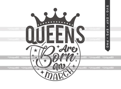 Queens Are Born In March SVG | Queens are Born Svg | Birthday Queen Svg | Birthday Girl Svg | March Birthday | Birthday Month Svg | Birthday Quotes Svg | Birthday Shirt SVG ETC Craft 