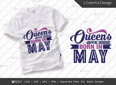 Queens Are Born In May SVG Cut File | Women Born In May Svg | May Birthday Svg | May Girl Svg | Tshirt Design SVG ETC Craft 