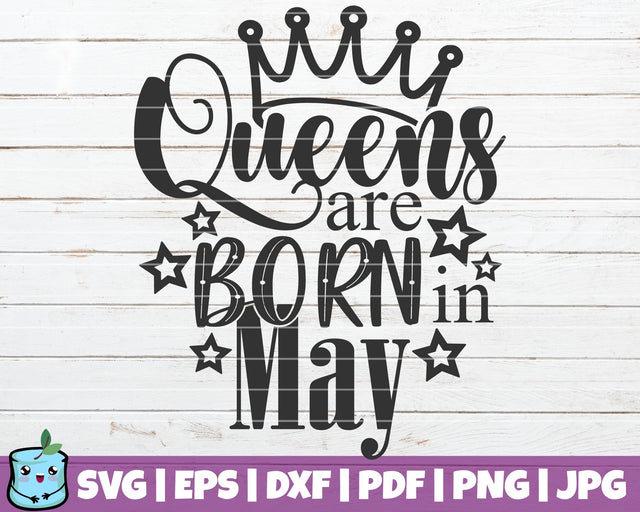Queens Are Born In May SVG MintyMarshmallows 