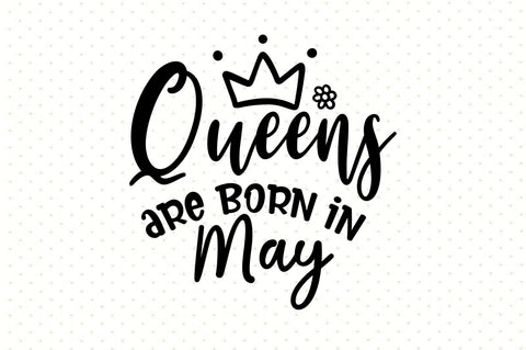 queens are born in may SVG orpitasn 