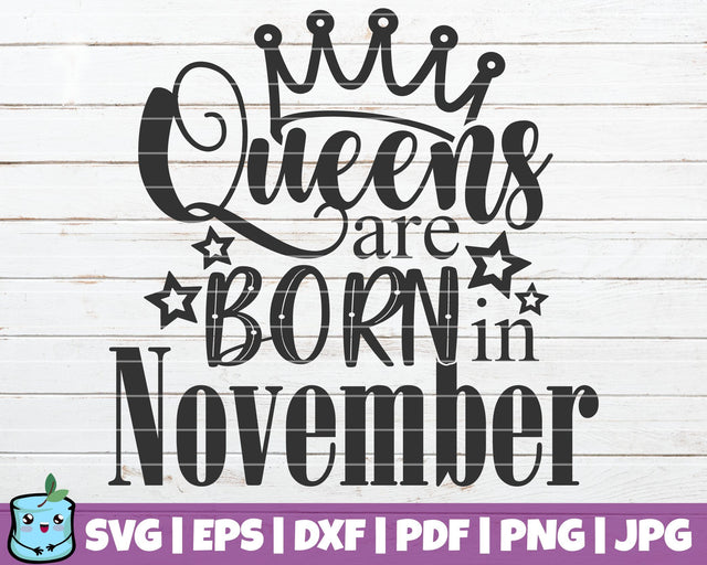 Queens Are Born In November SVG MintyMarshmallows 