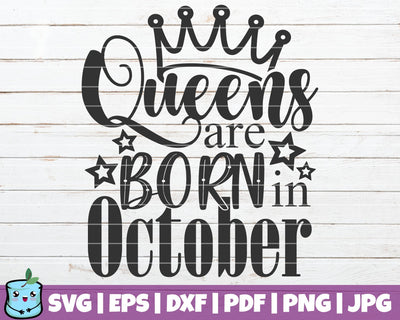 Queens Are Born In October SVG MintyMarshmallows 