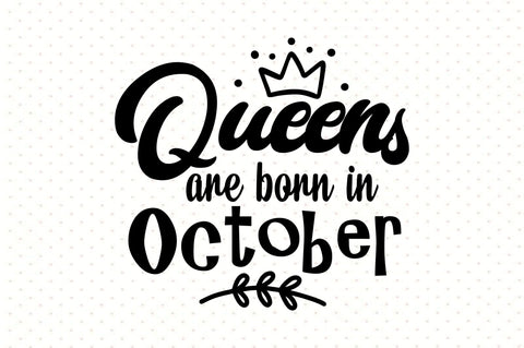 queens are born in october SVG orpitasn 