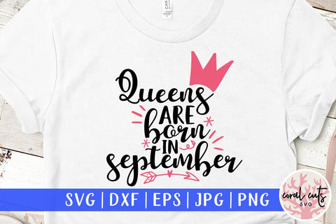 Queens Are Born In September – Birthday SVG EPS DXF PNG Cutting Files SVG CoralCutsSVG 