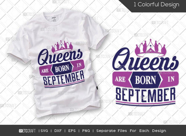 Queens Are Born In September SVG Cut File | Women Born In September Svg | September Birthday Svg | September Girl Svg | Tshirt Design SVG ETC Craft 