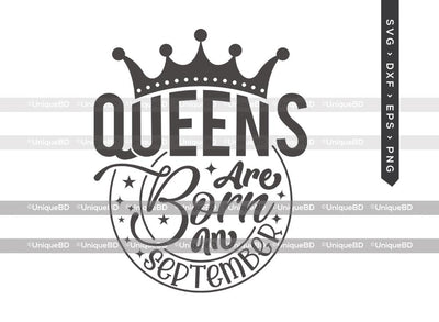 Queens Are Born In September SVG | Queens are Born Svg | Birthday Queen Svg | Birthday Girl Svg | September Birthday | Birthday Month Svg | Birthday Quotes Svg | Birthday Shirt SVG ETC Craft 
