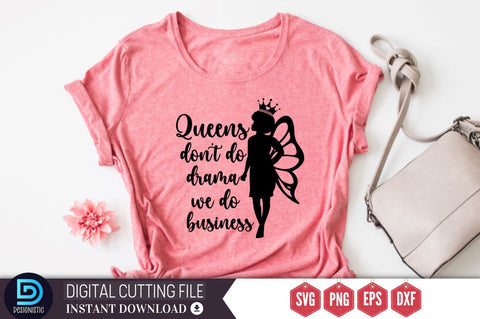 Queens don't do drama we do business SVG SVG DESIGNISTIC 