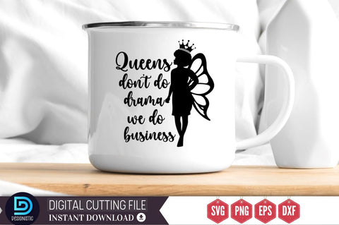 Queens don't do drama we do business SVG SVG DESIGNISTIC 