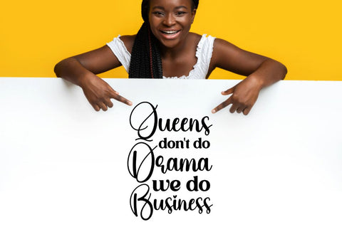 Queens don't do drama we do business SVG SVG DESIGNISTIC 