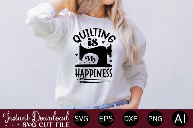 Quilting Is My Happiness svg SVG designmaster24 