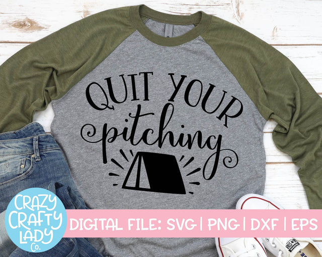 Quit Your Pitching | Funny Camping SVG Cut File SVG Crazy Crafty Lady Co. 