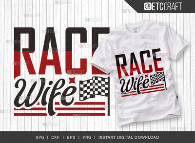 Race Wife SVG Cut File, Car Racing Svg, Racing Flag Svg, Sports Svg, Racing Quotes, Racing Cutting File, ETC T00634 SVG ETC Craft 