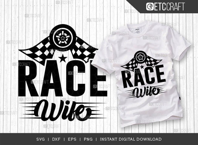 Race Wife SVG Cut File, Sports Svg, Car Racing Quotes, Racing Cutting File, TG 02769 SVG ETC Craft 