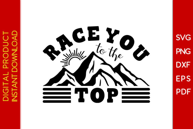 Race You To The Top Climbing SVG PNG PDF Cut File SVG Creativedesigntee 