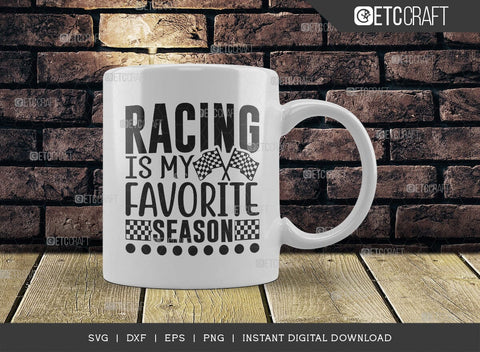 Racing Is My Favorite Season SVG Cut File, Sports Svg, Car Racing Quotes, Racing Cutting File, TG 02768 SVG ETC Craft 